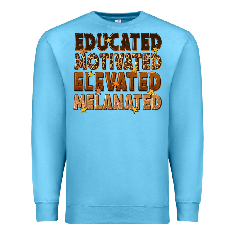 Melanin Educated Motivated Elevated Melanated Premium Sweatshirt by texasbilliewilder | Teevron