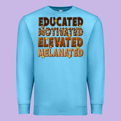 Premium Sweatshirt melanin educated motivated elevated melanated