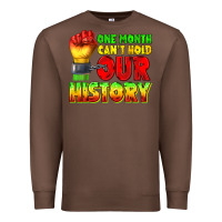 Chestnut one month cant hold our history juneteenth Premium Sweatshirt - texasbilliewilder