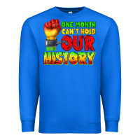 True Royal one month cant hold our history juneteenth Premium Sweatshirt - texasbilliewilder