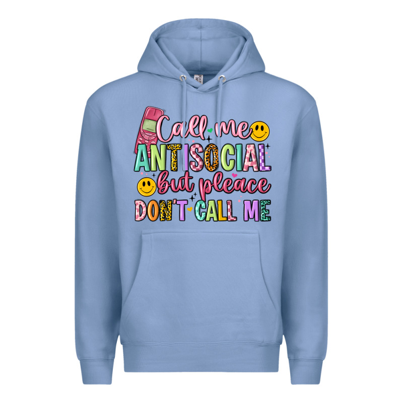 Call Me Antisocial But Please Don't Call Me Premium Hoodie by Artiststas | Teevron
