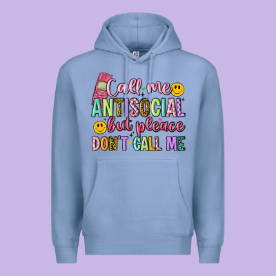 Call Me Antisocial But Please Don't Call Me Premium Hoodie Designed By Artiststas