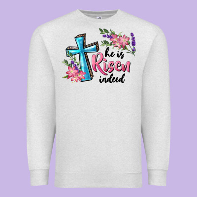 Premium Sweatshirt He Is Risen Indeed Cross And Flowers