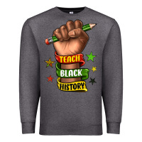 Charcoal Heather teach black history Premium Sweatshirt - texasbilliewilder