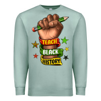 Seafoam teach black history Premium Sweatshirt - texasbilliewilder