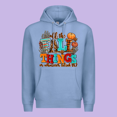 All The Fall Thıngs Or Whatever Premium Hoodie Designed By Adodesignshop