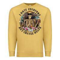 Antique Gold I Hate Everyone But Coffee Helps With Flowers Premium Sweatshirt - RanaPortraitStore
