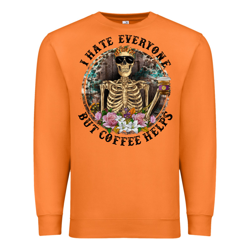 I Hate Everyone But Coffee Helps With Flowers Premium Sweatshirt by RanaPortraitStore | Teevron