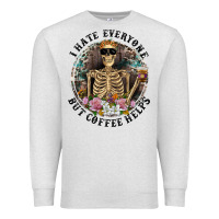Oatmeal Heather I Hate Everyone But Coffee Helps With Flowers Premium Sweatshirt - RanaPortraitStore