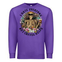 Purple I Hate Everyone But Coffee Helps With Flowers Premium Sweatshirt - RanaPortraitStore