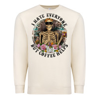 Sandshell I Hate Everyone But Coffee Helps With Flowers Premium Sweatshirt - RanaPortraitStore