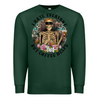 Sports Green I Hate Everyone But Coffee Helps With Flowers Premium Sweatshirt - RanaPortraitStore