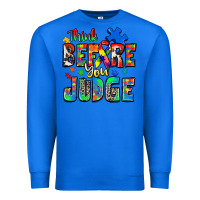 True Royal think before you judge autism Premium Sweatshirt - Zillion Design Studio