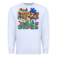 White think before you judge autism Premium Sweatshirt - Zillion Design Studio