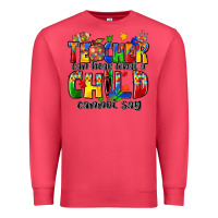 Cardinal teacher can hear what a child cannot say Premium Sweatshirt - Zillion Design Studio