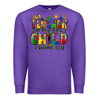 Purple teacher can hear what a child cannot say Premium Sweatshirt - Zillion Design Studio