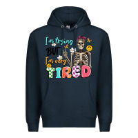 Navy im trying but im very tired Premium Hoodie - Artiststas