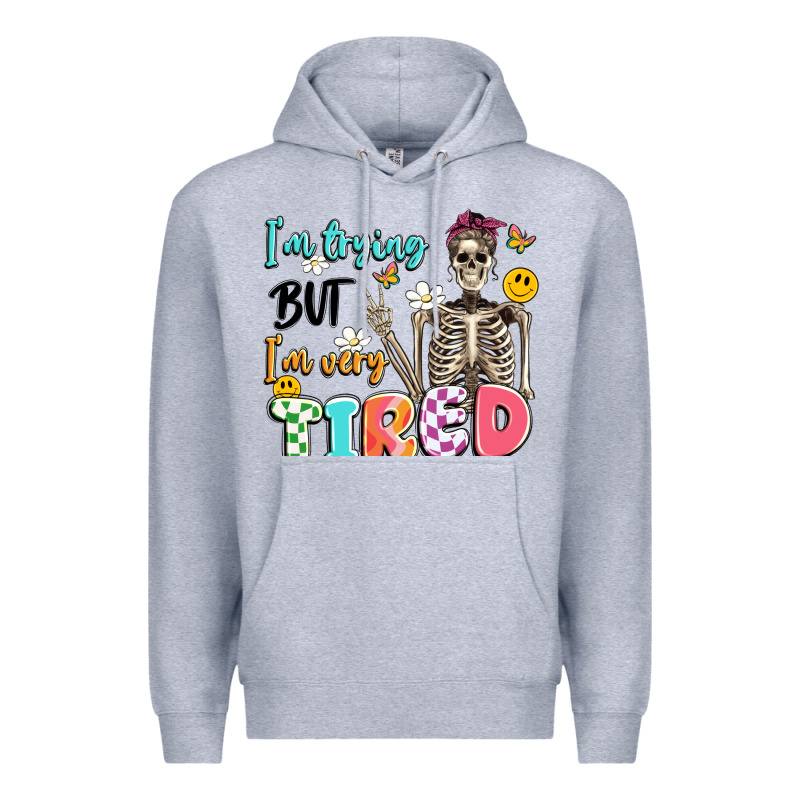 Im Trying But Im Very Tired Premium Hoodie by Artiststas | Teevron