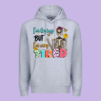 Im Trying But Im Very Tired Premium Hoodie Designed By Artiststas