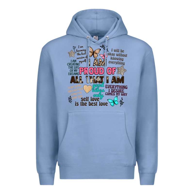 I Am Proud Of All That I Am Premium Hoodie by Artiststas | Teevron