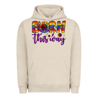 Pigment French Oak born this way Urban Hoodie - JahusDesignShop