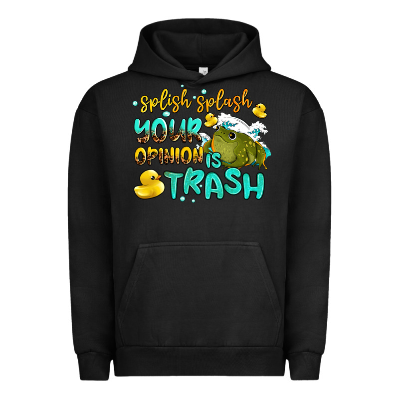 Splish Splash Your Opinion Is Trash Urban Hoodie by AdoDesignShop | Teevron