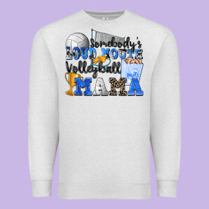 Somebody's Loud Mouth Volleyball Mama Premium Sweatshirt Designed By Zillion Design Studio