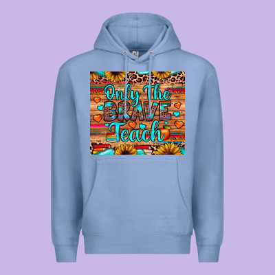 Only The Brave Teach Premium Hoodie Designed By Jahusdesignshop