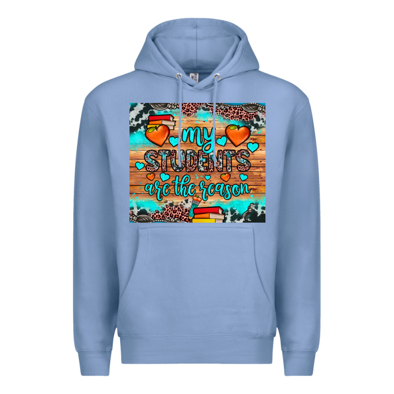My Students Are The Reason Premium Hoodie by JahusDesignShop | Teevron