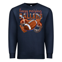 Navy busy raising ballers football Premium Sweatshirt - texasbilliewilder