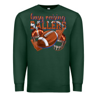 Sports Green busy raising ballers football Premium Sweatshirt - texasbilliewilder