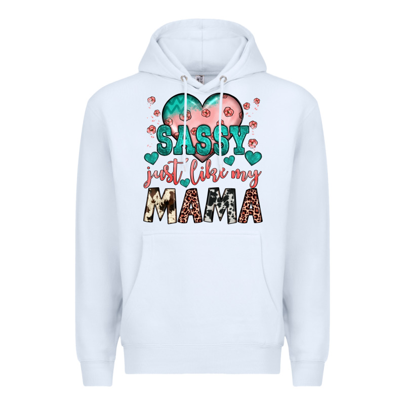 Sassy Just Like My Mama Premium Hoodie by JahusDesignShop | Teevron