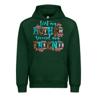Forest Green first my mother second my friend Urban Hoodie - AdoDesignShop