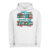 Pigment Lunar Rock first my mother second my friend Urban Hoodie - AdoDesignShop