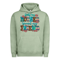 Pigment Oil Green first my mother second my friend Urban Hoodie - AdoDesignShop
