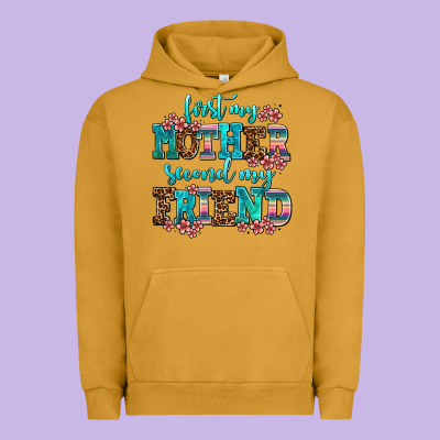 First My Mother Second My Friend Urban Hoodie Designed By Adodesignshop