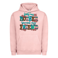 Pigment Salmon first my mother second my friend Urban Hoodie - AdoDesignShop