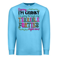 Ocean Blue sorry im cranky im going through my terrible forti Premium Sweatshirt - texasbilliewilder