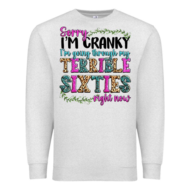 Sorry I’m Cranky I’m Going Through My Terrible Premium Sweatshirt by texasbilliewilder | Teevron