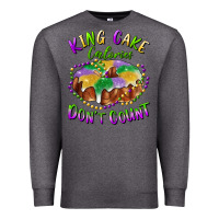 Charcoal Heather mardi gras king cake calories don't count Premium Sweatshirt - RanaPortraitStore