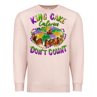 Mardi Gras King Cake Calories Don't Count Premium Sweatshirt | Teevron