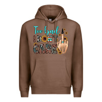 Chestnut too bad i don't care Premium Hoodie - JahusDesignShop