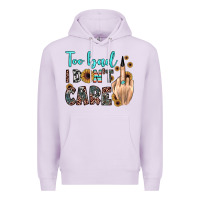Lilac too bad i don't care Premium Hoodie - JahusDesignShop