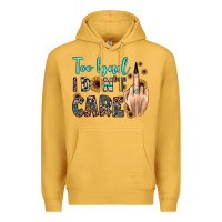 Mustard too bad i don't care Premium Hoodie - JahusDesignShop