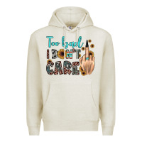 Oatmeal Heather too bad i don't care Premium Hoodie - JahusDesignShop
