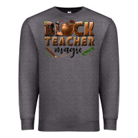 Charcoal Heather black teacher magic melanin male teacher Premium Sweatshirt - texasbilliewilder