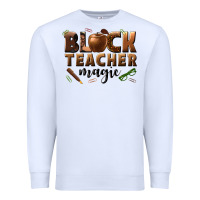 White black teacher magic melanin male teacher Premium Sweatshirt - texasbilliewilder