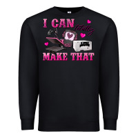 Black i can totally make that Premium Sweatshirt - texasbilliewilder