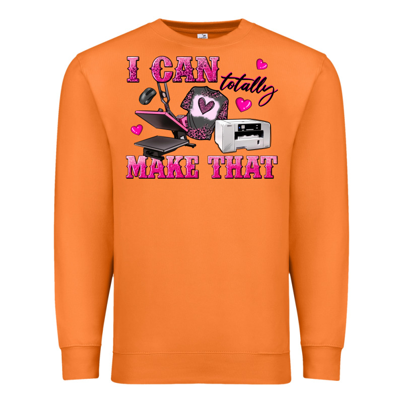 I Can Totally Make That Premium Sweatshirt by texasbilliewilder | Teevron