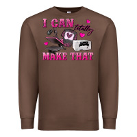 Chestnut i can totally make that Premium Sweatshirt - texasbilliewilder